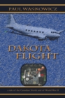 Image for Dakota Flight: A Tale of the Canadian North and of World War Ii
