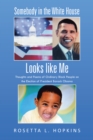 Image for Somebody in the White House Looks Like Me: Thoughts and Poems of Ordinary Black People on the Election of President Barack Obama