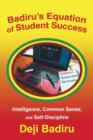 Image for Badiru&#39;s Equation of Student Success : Intelligence, Common Sense, and Self-Discipline