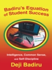 Image for Badiru&#39;s Equation of Student Success: Intelligence, Common Sense, and Self-Discipline