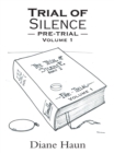 Image for Trial of Silence: Pre-Trial Volume I