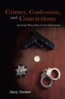 Image for Crimes, Confessions, and Convictions: Surviving Thirty Years in Law Enforcement