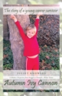 Image for Autumn Ivy Cannon: A Mother&#39;S Perspective from Struggle to Triumph-Wilms&#39; Tumor