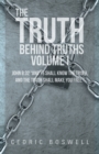 Image for Truth Behind Truths Volume I: John 8:32 &amp;quot;And Ye Shall Know the Truth, and the Truth Shall Make You Free.&amp;quot;