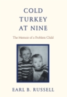 Image for Cold Turkey at Nine: The Memoir of a Problem Child
