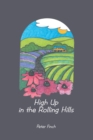 Image for High up in the Rolling Hills: A Living on the Land