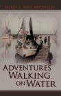 Image for Adventures Walking on Water