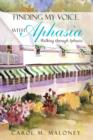 Image for Finding My Voice with Aphasia : Walking Through Aphasia