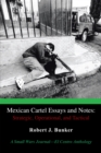 Image for Mexican Cartel Essays and Notes: Strategic, Operational, and Tactical: A Small Wars Journal-El Centro Anthology
