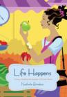 Image for Life Happens : Living a Healthy Life Despite a Chronic Illness