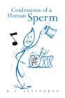 Image for Confessions of a Human Sperm