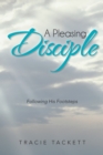 Image for Pleasing Disciple: Following His Footsteps