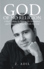Image for God of No Religion: A Boy&#39;S Journey in Writing His Masterpiece and Discovering What He Calls Mr. God