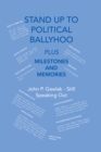 Image for Stand up to Political Ballyhoo: Plus Milestones and Memories