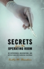 Image for Secrets from the Operating Room: My Experiences, Observations, and Reflections as a Surgical Salesman
