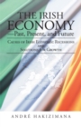 Image for Irish Economy-Past, Present, and Future: Causes of Irish Economic Recessions and Solutions for Growth