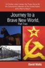 Image for Journey to a Brave New World, Part Two : Us Civilian Labor Camps, the Trojan Horse for the Communist Takeover of the United States, and a Plan to Stop