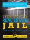 Image for Stay out of Real Estate Jail: Your Lifeline to Real Estate