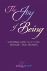 Image for Joy of Being: Sharing Words of Love, Insight, and Humor.