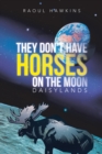 Image for They Don&#39;t Have Horses on the Moon: Daisylands