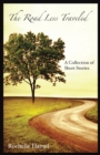 Image for Road Less Traveled: A Collection of Short Stories