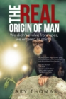 Image for Real Origin of Man: We Didn&#39;t Evolve from Apes, We Entered as Spirits.