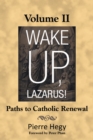 Image for Wake Up, Lazarus! Volume Ii: Paths to Catholic Renewal