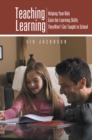 Image for Teaching Learning: Helping Your Kids Gain the Learning Skills They Won&#39;T Get Taught in School