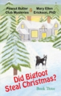 Image for Did Bigfoot Steal Christmas?: Peanut Butter Club Mysteries: Book 3