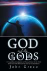 Image for God and the Gods : A Compelling Investigation and Personal Quest for the Truth about God of the Bible and the Gods of Ancient History