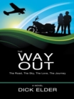 Image for Way Out: The Road, the Sky, the Love, the Journey