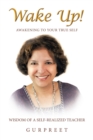 Image for Wake Up!: Awakening to Your True Self