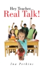 Image for Hey Teacher...Real Talk!