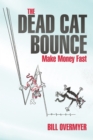 Image for Dead Cat Bounce: Make Money Fast