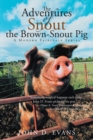 Image for Adventures of Snout the Brown-Snout Pig: A Modern Fairytale Series