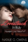 Image for Lovestruck in Italy (A Moonlight Love Match Short Romance)