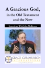 Image for Gracious God, in the Old Testament and the New: Interviews With John McKenna