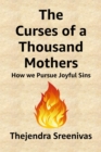 Image for Curses Of A Thousand Mothers: How We Pursue Joyful Sins