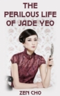 Image for The perilous life of Jade Yeo