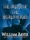 Image for Dream of the Broken Horses