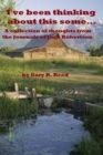 Image for I&#39;ve Been Thinking About This Some...A Collection Of Thoughts From The Journals Of Jack Robertson