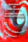 Image for Mysteries Of Time Travel: 35 Cases Of Time Travel Intrusion