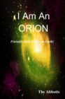 Image for I Am an Orion!: Friendly Alien Beings on Earth!