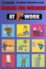 Image for English for Children: At Work.