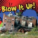 Image for Blow it Up!