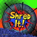 Image for Shred it!