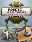 Image for Robots at Your Service: from the Factory to Your Home (the World of Robots)