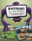 Image for Battling for Victory: the Coolest Robot Competitions (the World of Robots)
