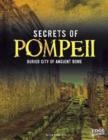 Image for Secrets of Pompeii  : buried city of ancient Rome