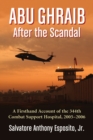 Image for Abu Ghraib After the Scandal: A Firsthand Account of the 344th Combat Support Hospital, 2005-2006